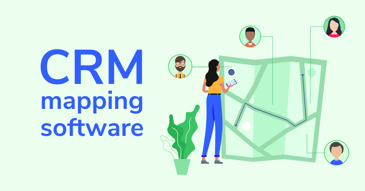 CRM Mapping: What It Is and Why You Need to Try It Today
