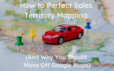 How to Perfect Sales Territory Mapping (And Why You Should Move Off Google Maps)
