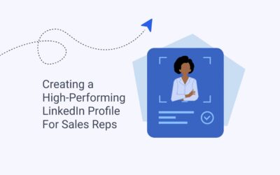 Creating a High-Performing LinkedIn Profile For Sales Reps