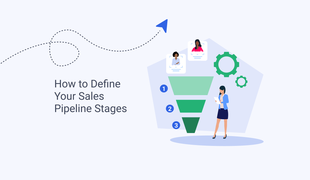 How to Define Your Sales Pipeline Stages (Plus a free template)