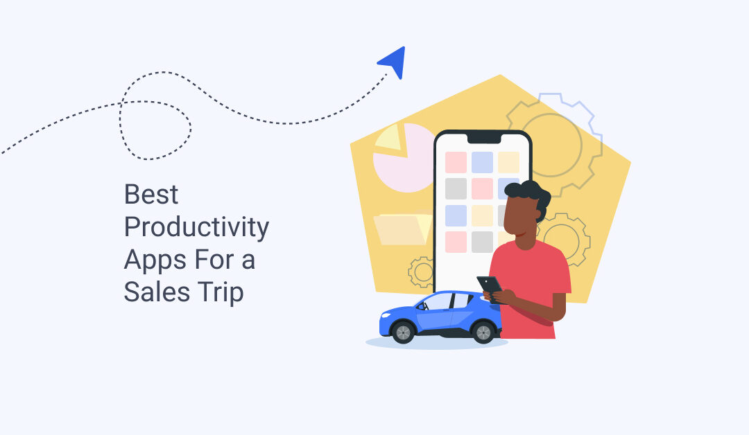 The Best Productivity Apps For a Sales Trip